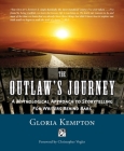 The Outlaw's Journey: A Mythological Approach to Storytelling for Writers Behind Bars By Gloria Kempton, Christopher Vogler (Introduction by) Cover Image