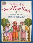 The Story of the Three Wise Kings By Tomie dePaola, Tomie dePaola (Illustrator) Cover Image