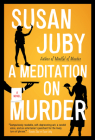 A Meditation on Murder: A Novel By Susan Juby Cover Image