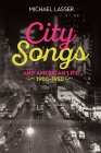 City Songs and American Life, 1900-1950 By Michael Lasser Cover Image