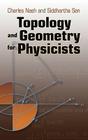 Topology and Geometry for Physicists (Dover Books on Mathematics) By Charles Nash, Siddhartha Sen Cover Image