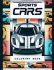 Sports Cars Coloring Book: Dive Deep into the World of Sports Cars with Our Exquisite Edition, Each Page a Portal to a World Where Speed and Styl Cover Image