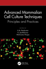 Advanced Mammalian Cell Culture Techniques: Principles and Practices Cover Image