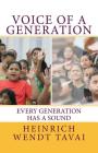 Voice of a Generation: Every Generation Has a Sound By Heinrich Wendt Tavai Cover Image