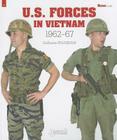U.S. Forces in Vietnam: 1962-1967 (Militaria Guides #4) By Guillaume Rousseaux Cover Image