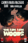 The Low, Low Woods (Hill House Comics) By Carmen Maria Machado, Dani (Illustrator) Cover Image