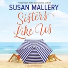 Sisters Like Us (Mischief Bay #4) By Susan Mallery, Tanya Eby Cover Image