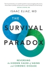 The Survival Paradox: Reversing the Hidden Cause of Aging and Chronic Disease Cover Image