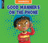 Good Manners on the Phone By Ann Ingalls Cover Image