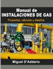 Manual de instalaciones de gas: Proyectos, cálculos y diseños Cover Image