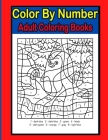 Color By Number Adult Coloring Books: Large Print Birds, Flowers, Animals and Pretty Patterns (Color By Numbers) Cover Image