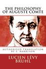 The Philosophy of Auguste Comte By Frederic Harrison (Translator), Lucien Levy Bruhl Cover Image