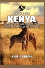 Découvrir Kenya: Un Guide de Voyage Complet Pour Explorer Le Meilleur de Kenya 2024 Cover Image