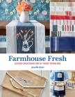 Farmhouse Fresh: Clever Creations for 16