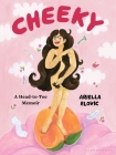 Cheeky: A Head-to-Toe Memoir By Ariella Elovic Cover Image