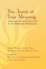 Torch of True Meaning: Instructions and the Practice for the Mahamudra Preliminaries By Jamgon Kongtrul Lodro Thaye, Ninth Karmapa Wangchuk Dorje, Wangchuk Dorje Cover Image
