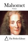 Mahomet By The Perfect Library (Editor), Voltaire Cover Image