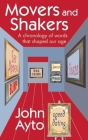 Movers and Shakers: A Chronology of Words That Shaped Our Age By John Ayto Cover Image