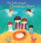 The Little Angels Christmas Story By Julia Stone, Dubravka Kolanovic (Illustrator) Cover Image