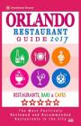 Orlando Restaurant Guide 2017: Best Rated Restaurants in Orlando, Florida - 500 Restaurants, Bars and Cafés Recommended for Visitors, 2017 By Richard F. Briand Cover Image