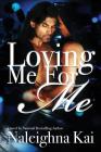 Loving Me For Me By Naleighna Kai, Janice Pernell (Editor), J. L. Woodson (Cover Design by) Cover Image