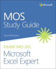 Mos Study Guide for Microsoft Excel Expert Exam Mo-201 By Paul McFedries Cover Image