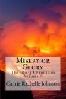 Misery or Glory By Carrie Rachelle Johnson Cover Image