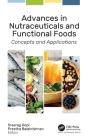 Advances in Nutraceuticals and Functional Foods: Concepts and Applications By Sreerag Gopi (Editor), Preetha Balakrishnan (Editor) Cover Image