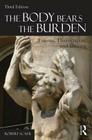 The Body Bears the Burden: Trauma, Dissociation, and Disease By Robert Scaer Cover Image