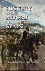 History of the Moors of Spain By Jean Pierre Claris de Florian Cover Image