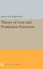 Theory of Cost and Production Functions By Ronald William Shephard Cover Image