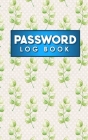 Password Log Book: Internet Password Booklet, Password Logbook, Password Diary, Username Password Book, Hydrangea Flower Cover By Rogue Plus Publishing Cover Image