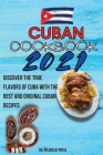 Cuban Cookbook 2021: Discover The True Flavors Of Cuba With The Best And Original Cuban Recipes By The Picadillo Press Cover Image