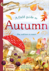 A Field Guide to Autumn: Play and Learn in Nature (Wild by Nature #2) Cover Image