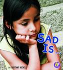 Sad Is ... (Know Your Emotions) By Laura Purdie Salas, Cheyenne Nichols Cover Image