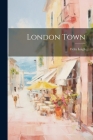 London Town By Felix Leigh Cover Image