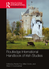 Routledge International Handbook of Irish Studies (Routledge International Handbooks) By Renée Fox (Editor), Mike Cronin (Editor), Brian Ó. Conchubhair (Editor) Cover Image