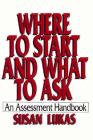 Where to Start and What to Ask: An Assessment Handbook By Susan Lukas Cover Image