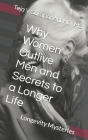 Why Women Outlive Men and Secrets to a Longer Life: Longevity Mysteries By Teja V. Surapaneni Cover Image