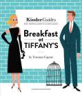 Breakfast at Tiffany's, by Truman Capote: A Kinderguides Illustrated Learning Guide By Melissa Medina, Fredrik Colting, Ellen Surrey (Illustrator) Cover Image