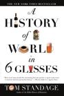 A History of the World in 6 Glasses By Tom Standage Cover Image