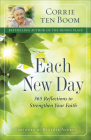 Each New Day: 365 Reflections to Strengthen Your Faith By Corrie Ten Boom Cover Image
