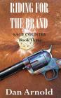 Riding For The Brand: Sage Country Book Three By Dan Arnold Cover Image