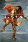 Unbound: How Eight Technologies Made Us Human and Brought Our World to the Brink Cover Image