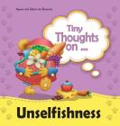 Tiny Thoughts on Unselfishness: The joys of sharing By Agnes De Bezenac, Salem De Bezenac, Agnes De Bezenac (Illustrator) Cover Image