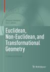 Euclidean, Non-Euclidean, and Transformational Geometry: A Deductive Inquiry By Shlomo Libeskind, Isa S. Jubran Cover Image