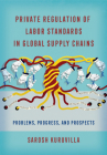 Private Regulation of Labor Standards in Global Supply Chains Cover Image