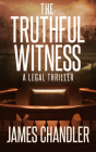 The Truthful Witness By James Chandler Cover Image