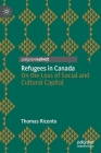 Refugees in Canada: On the Loss of Social and Cultural Capital Cover Image