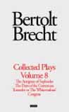 Brecht Collected Plays: Eight: The Antigone of Sophocles; The Days of the Commune; Turandot or the Whitewashers' Congress (World Classics) By Bertolt Brecht, Tom Kuhn (Editor), David Constantine (Editor) Cover Image